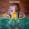 Bryson Robinson - God Is Good - Single